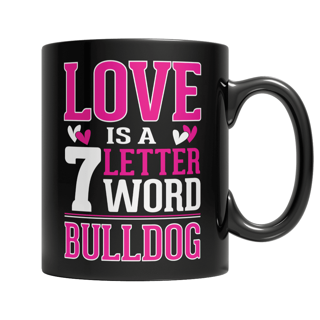 Love is a 7 letter word Bulldog Black Mug