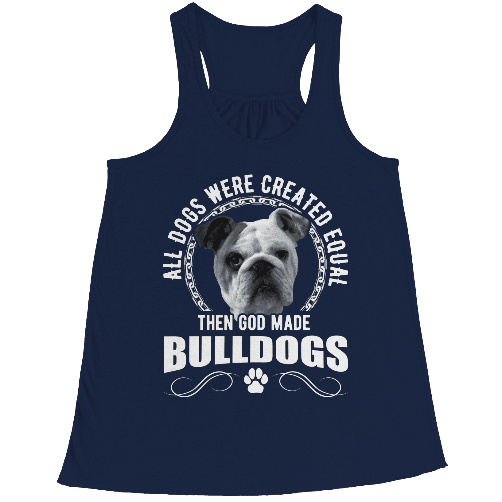 All Dogs Were Created Equal Then God Made Bulldogs Racerback