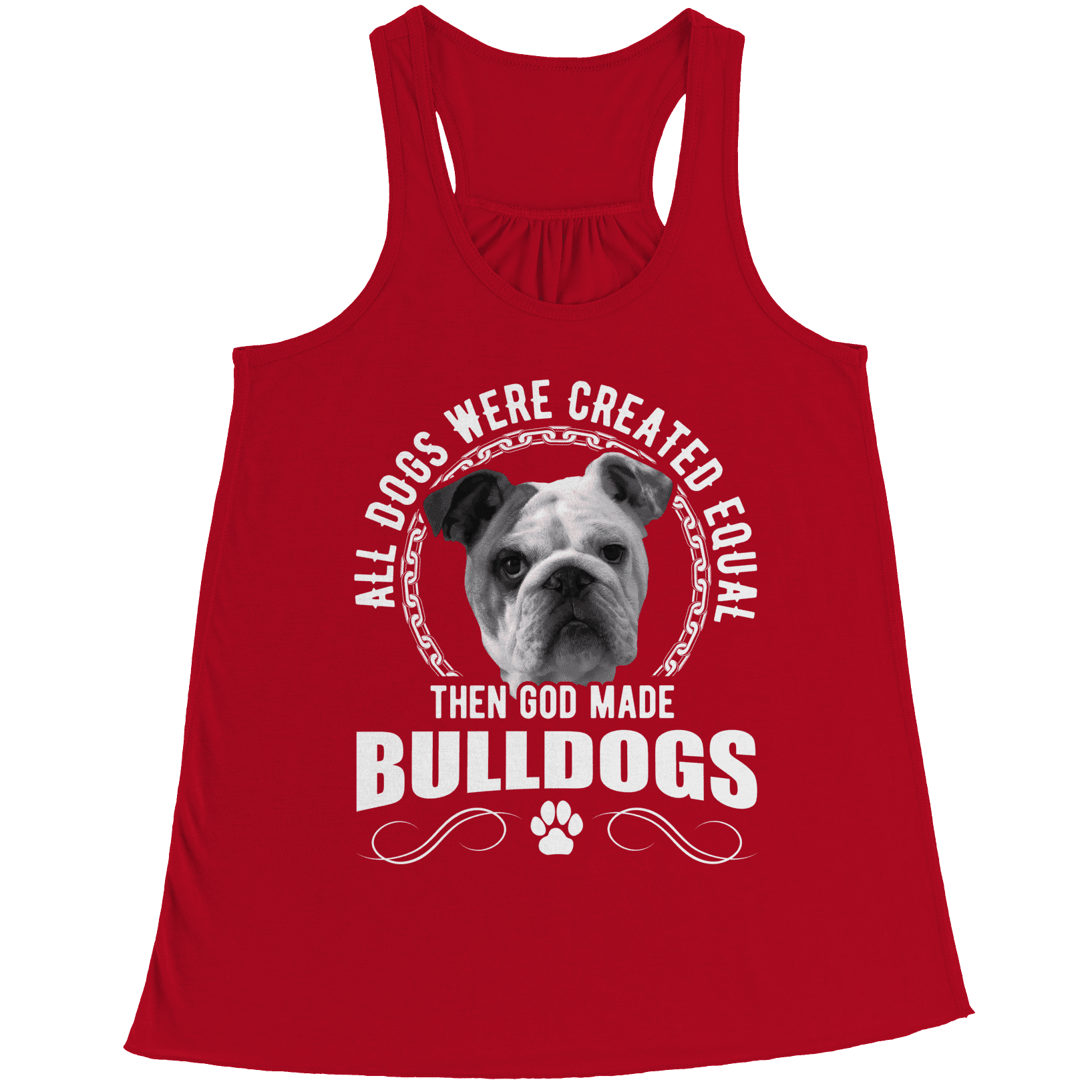 All Dogs Were Created Equal Then God Made Bulldogs Racerback