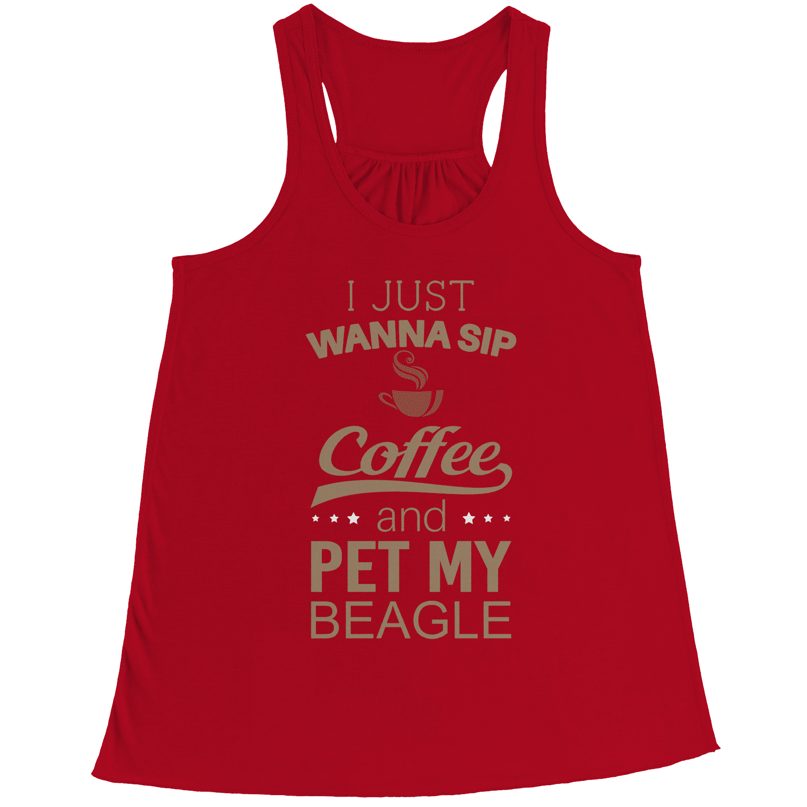 I Just Want To Sip Coffee and Pet My Beagle Racerback