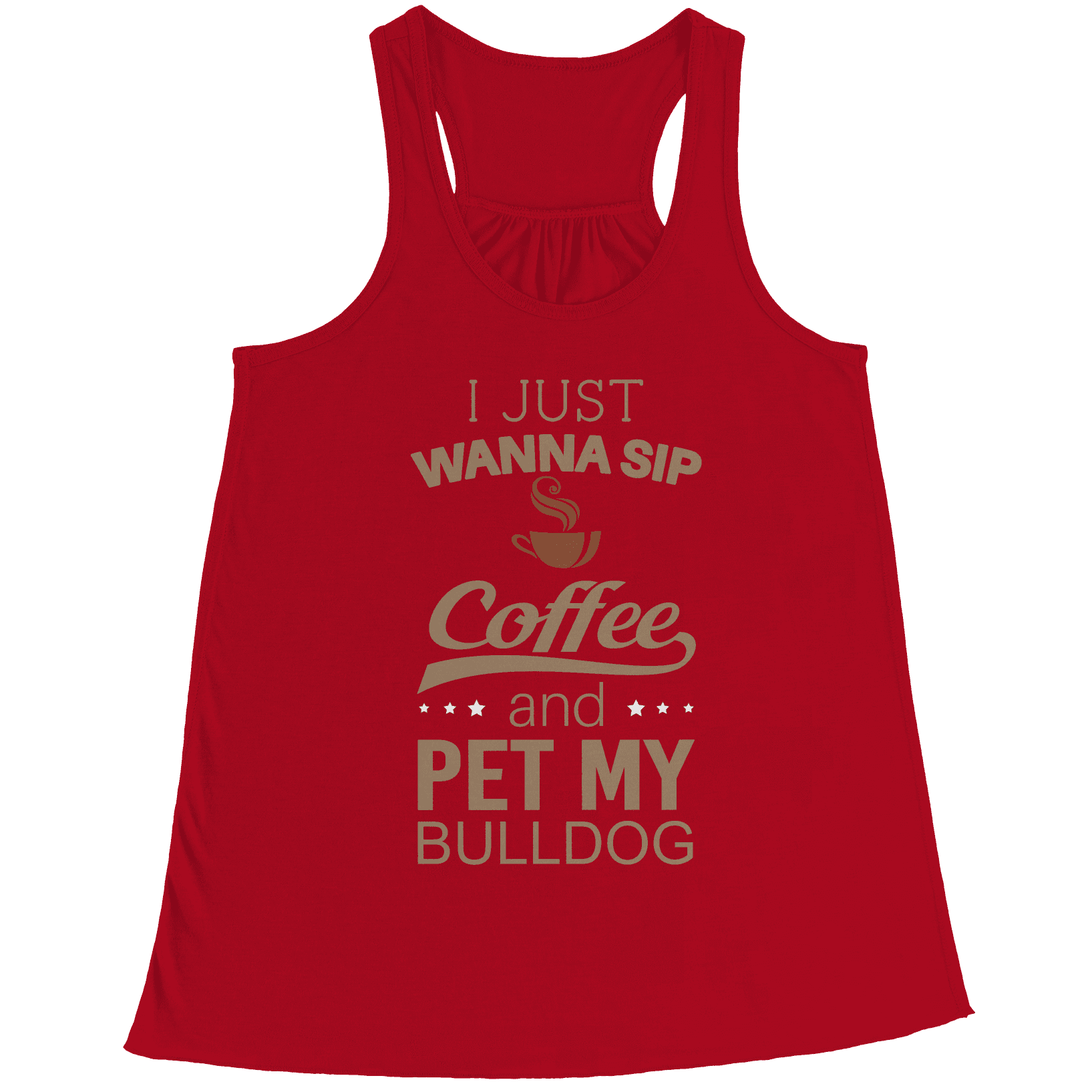 I Just Want To Sip Coffee and Pet My Bulldog Racerback