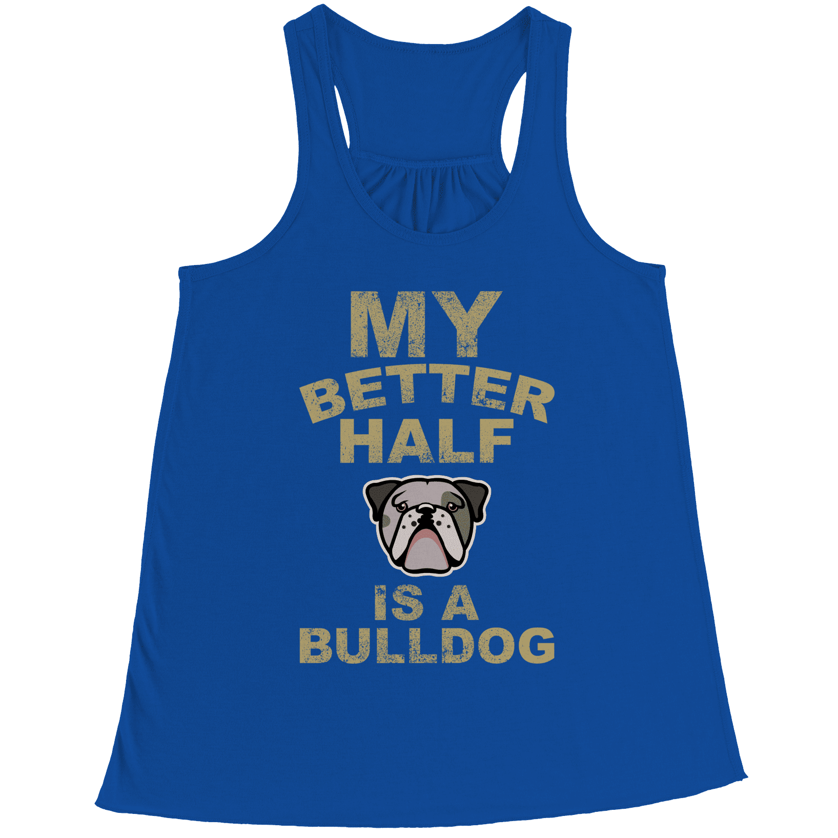 My Better Half is a Bulldog Racerback