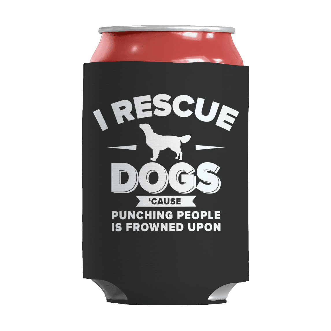 I Rescue Dogs Cause Punching People Is Frowned Upon Can Wrap
