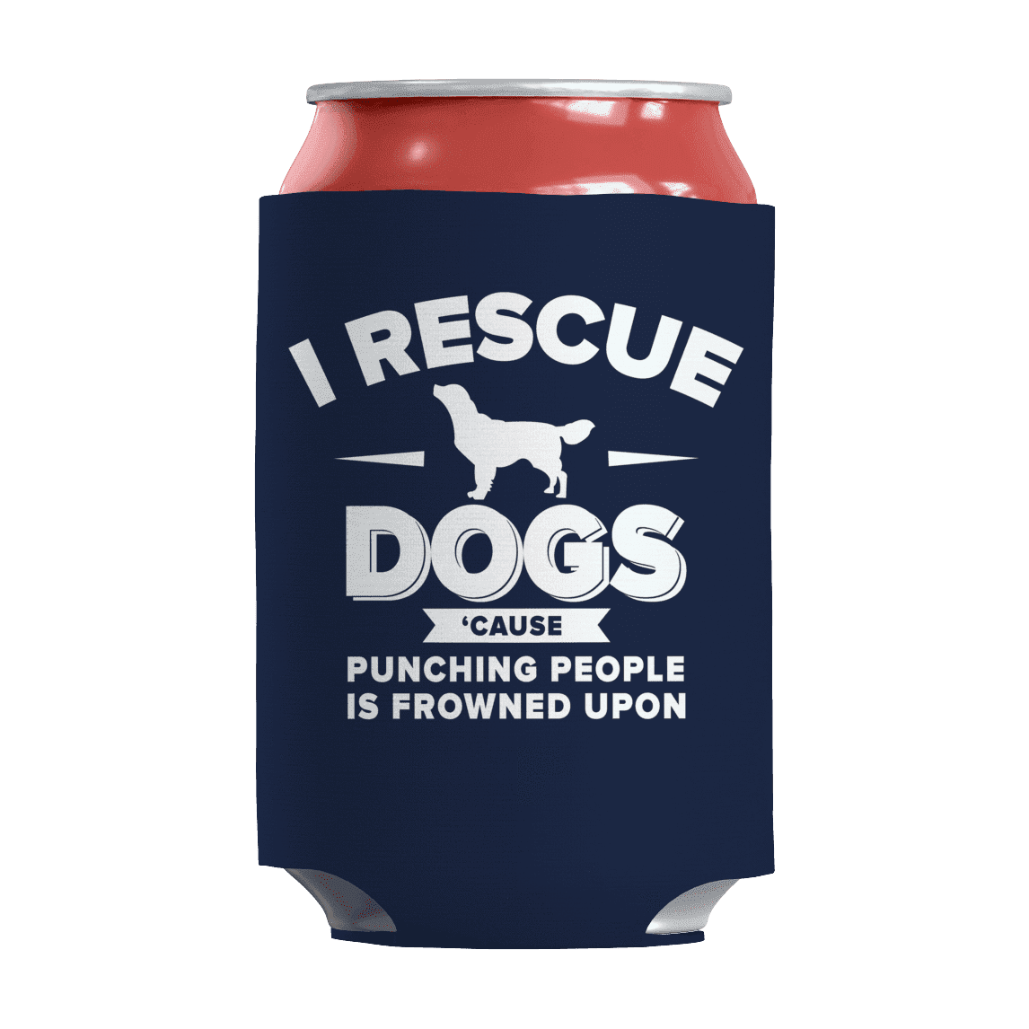 I Rescue Dogs Cause Punching People Is Frowned Upon Can Wrap