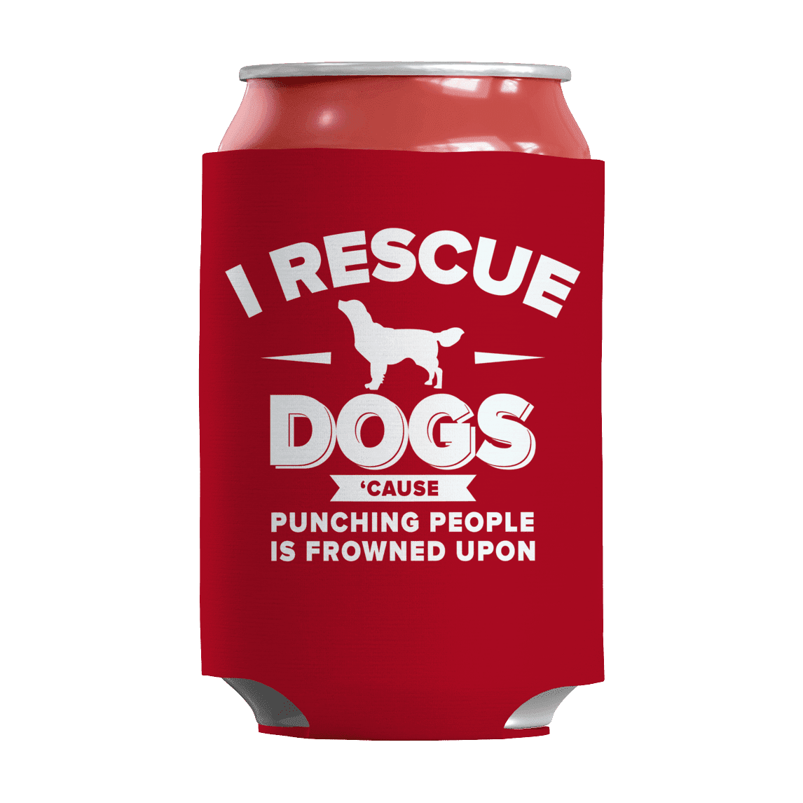 I Rescue Dogs Cause Punching People Is Frowned Upon Can Wrap