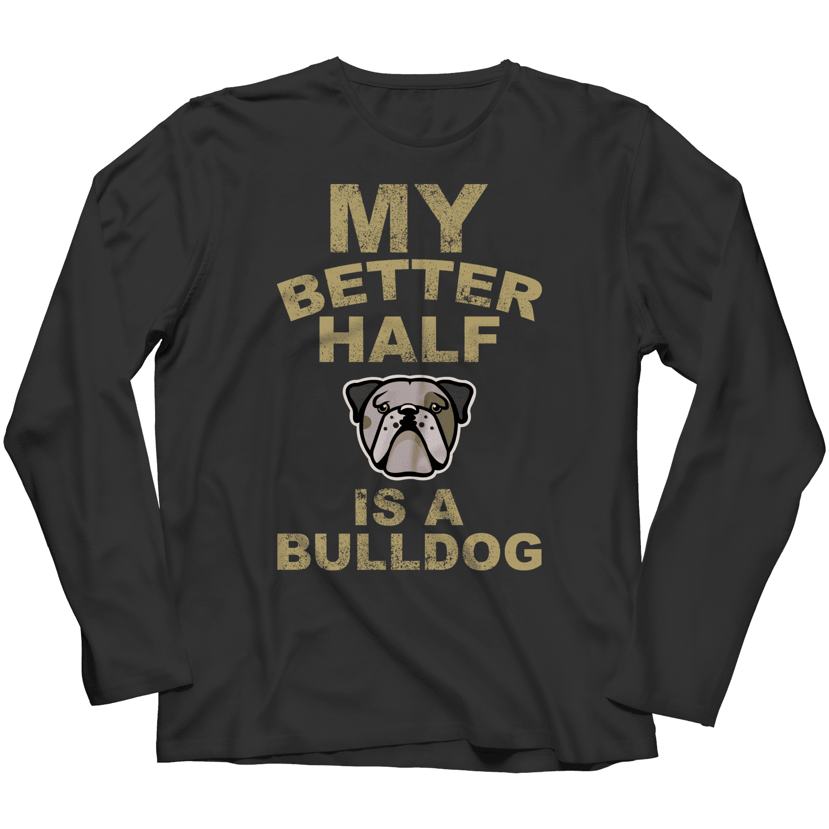 My Better Half is a Bulldog T
