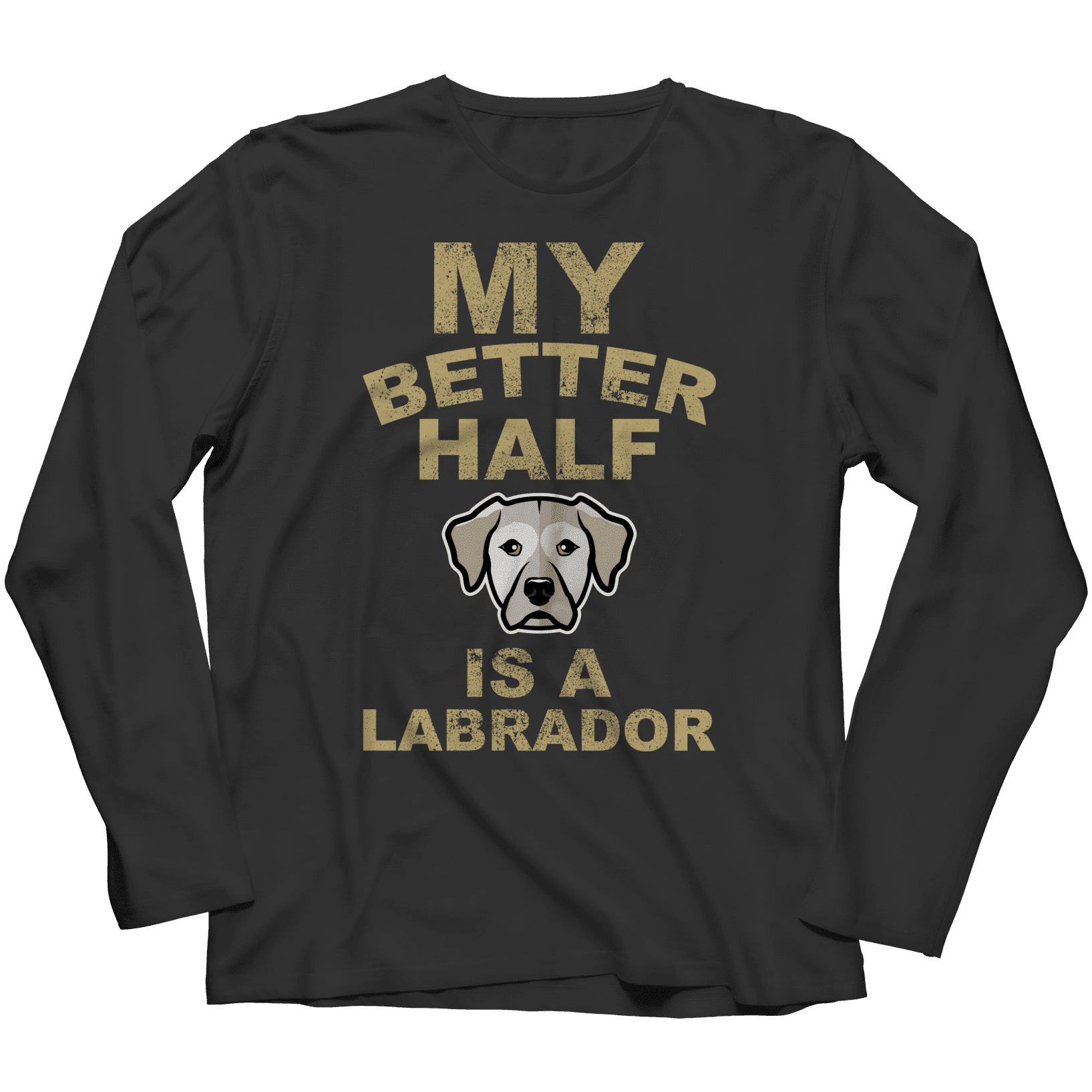 My Better Half is a Labrador T