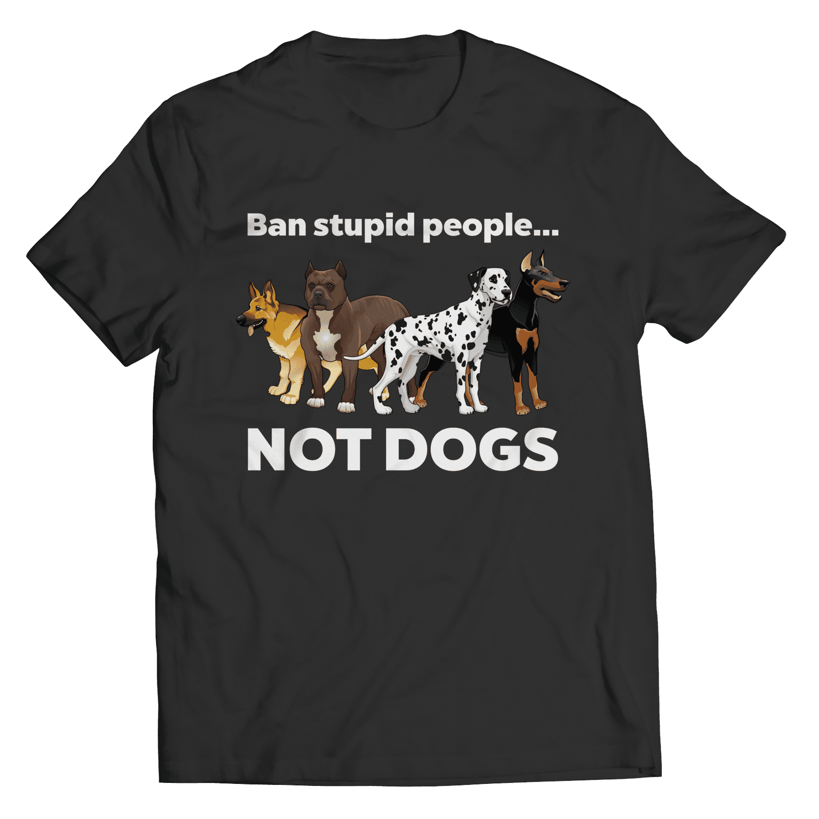 Ban Stupid People Not Dogs T